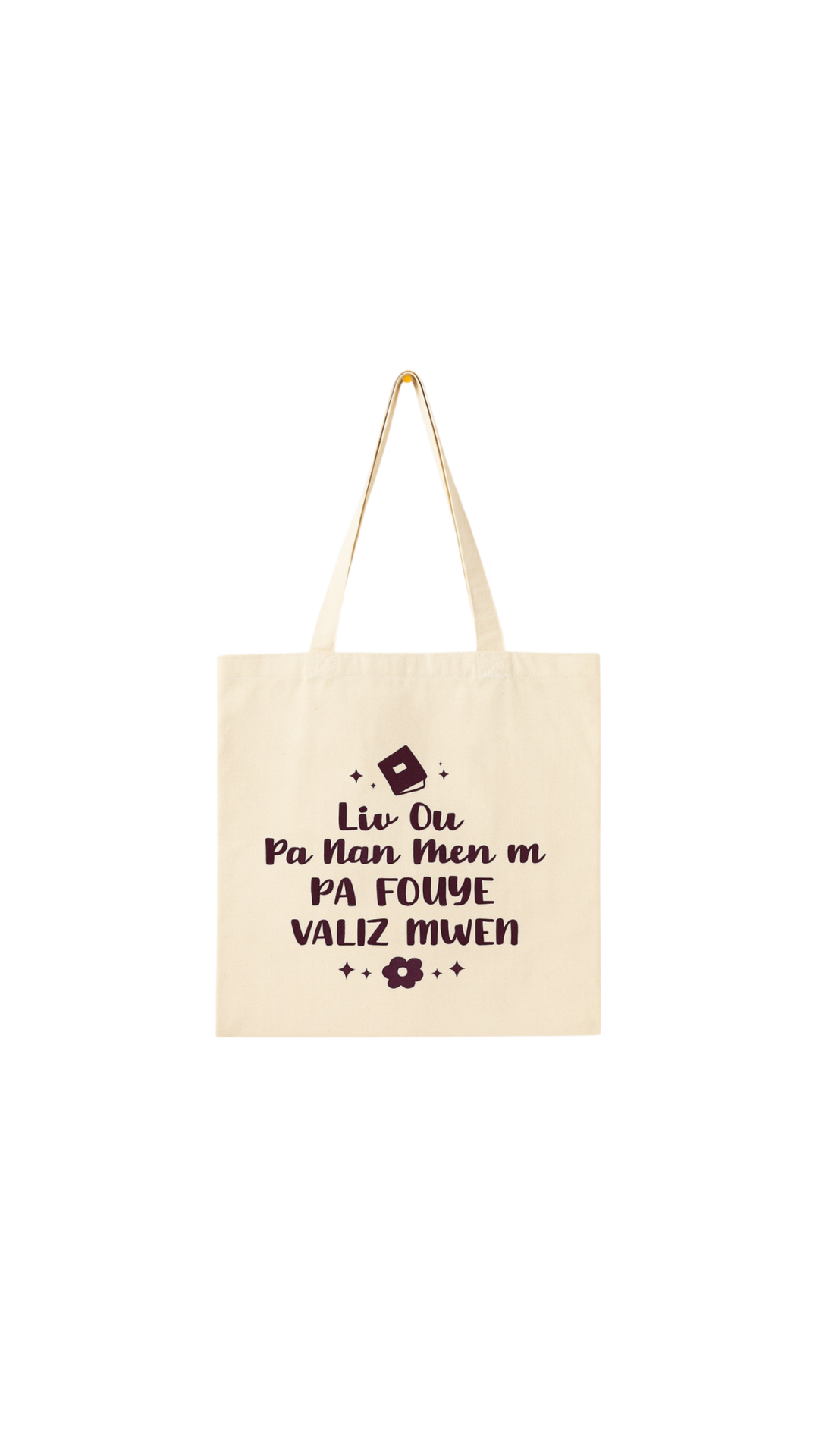 LIV OU PA NAN MENM PA FOUYE VALIZ MWEN TOTE BAG